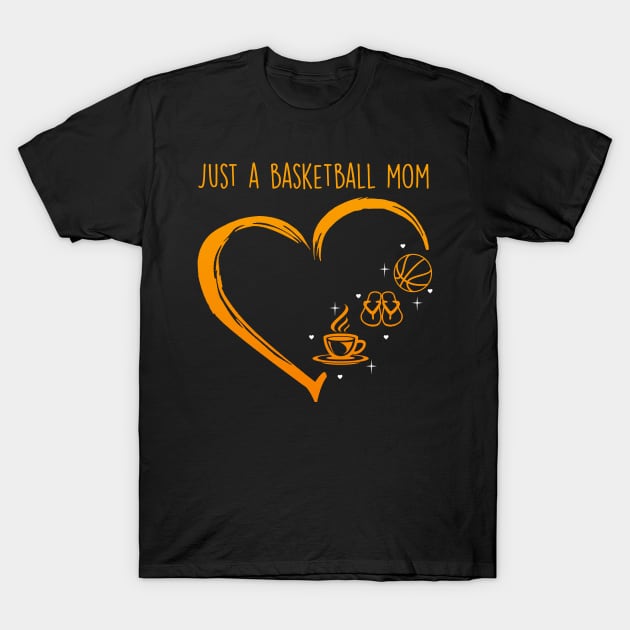 Just A Basketball Mom Heart Coffee Costume Gift T-Shirt by Ohooha